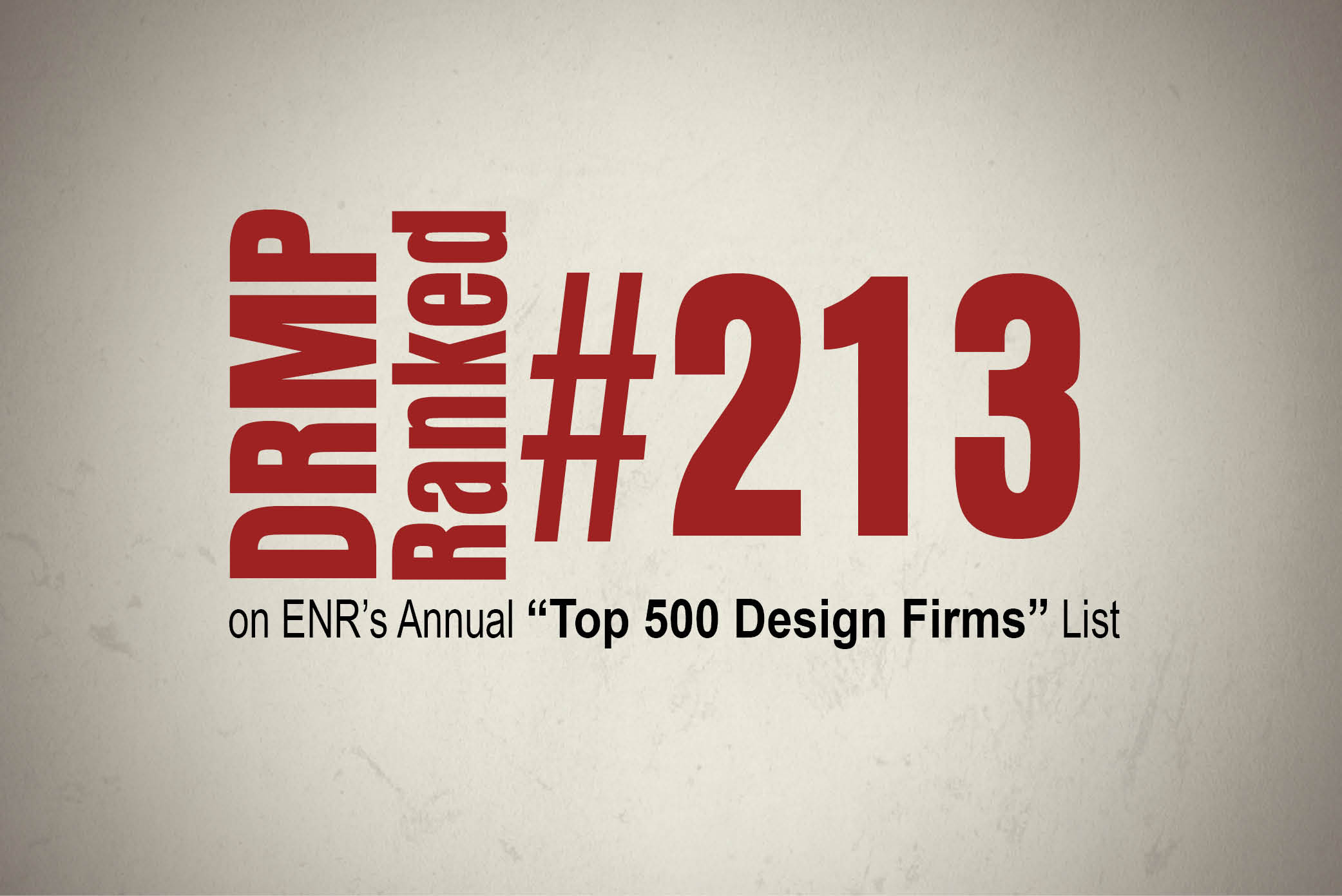  DRMP Climbs on ENR's Top 500 Design Firms List