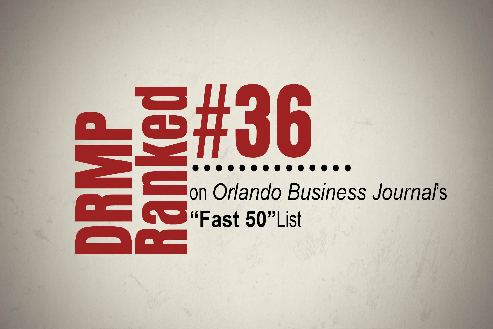  DRMP Ranked on Orlando Business Journal's Fast 50 List