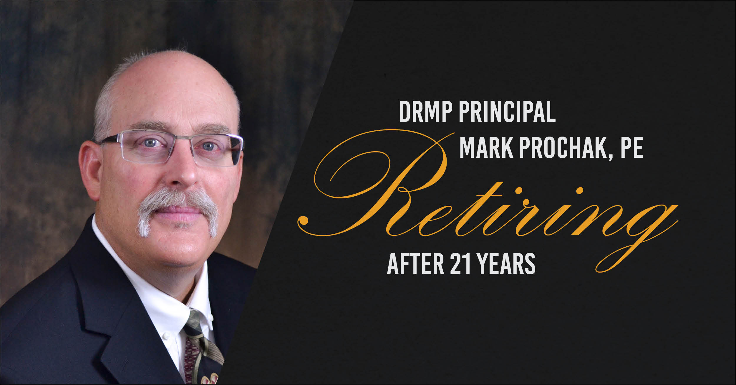 DRMP Principal Mark Prochak, PE, Retiring After More Than 20 Years of Service 